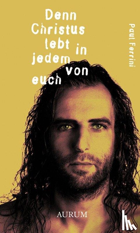 Ferrini, Paul - Denn Christus lebt in jedem von euch