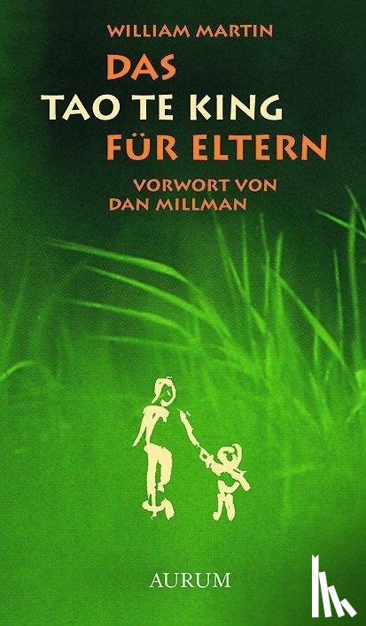 Martin, William - Das Tao te king für Eltern