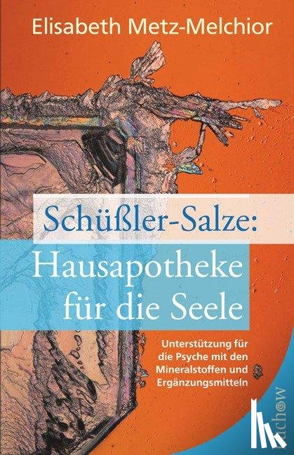 Metz-Melchior, Elisabeth - Schüßler-Salze: Hausapotheke für die Seele