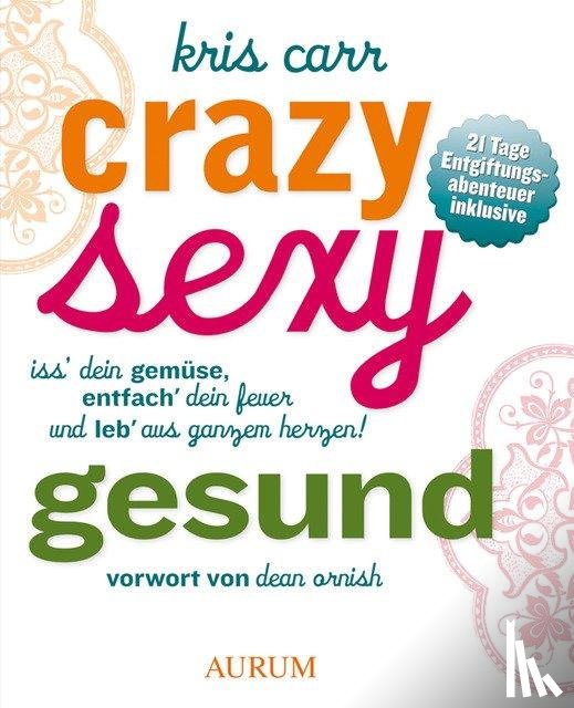Carr, Kris - Crazy sexy gesund
