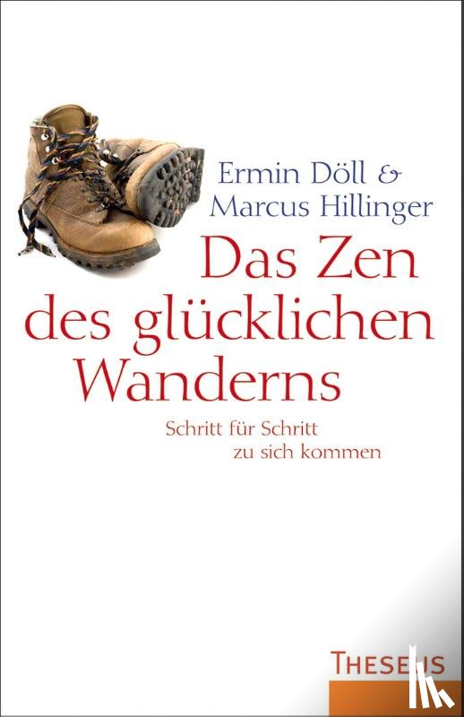 Döll, Ermin, Hillinger, Marcus - Das Zen des glücklichen Wanderns