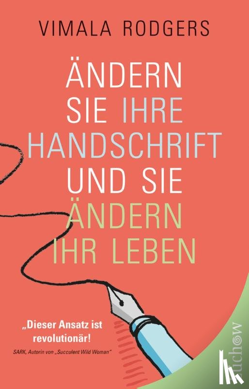 Rodgers, Vimala - Ändern Sie Ihre Handschrift und Sie ändern Ihr Leben