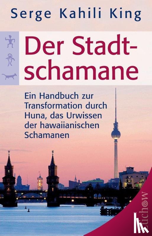 King, Serge Kahili - Der Stadt-Schamane