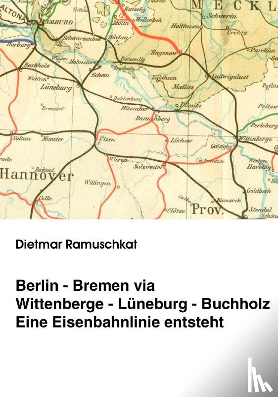 Ramuschkat, Dietmar - Berlin-Bremen via Wittenberge-Lüneburg-Buchholz