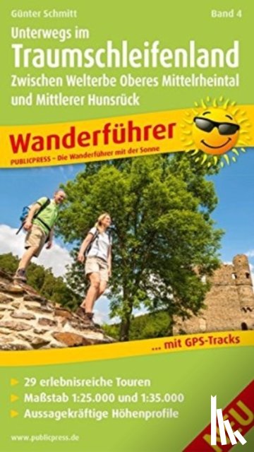Schmitt, Günter - On the way in the dream loop country, Volume 4 - Between the World Heritage Upper Middle Rhine Valley and Middle Hunsruck