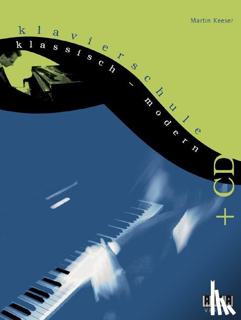 Keeser, Martin - Klavierschule klassisch - modern. Inkl. CD