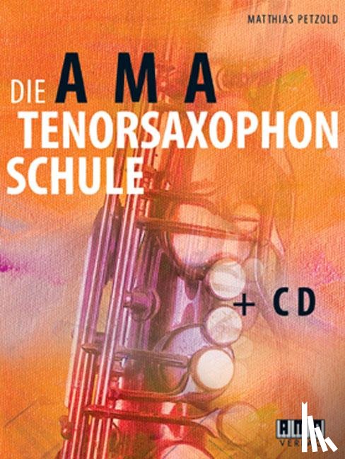 Petzold, Matthias - Die AMA-Tenorsaxophonschule