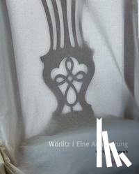 Weiß, Thomas, Gelfert, Hans-Dieter, Lampugnani, Vittorio Magnago, Buttlar, Adrian von - Wörlitz. Eine Annäherung