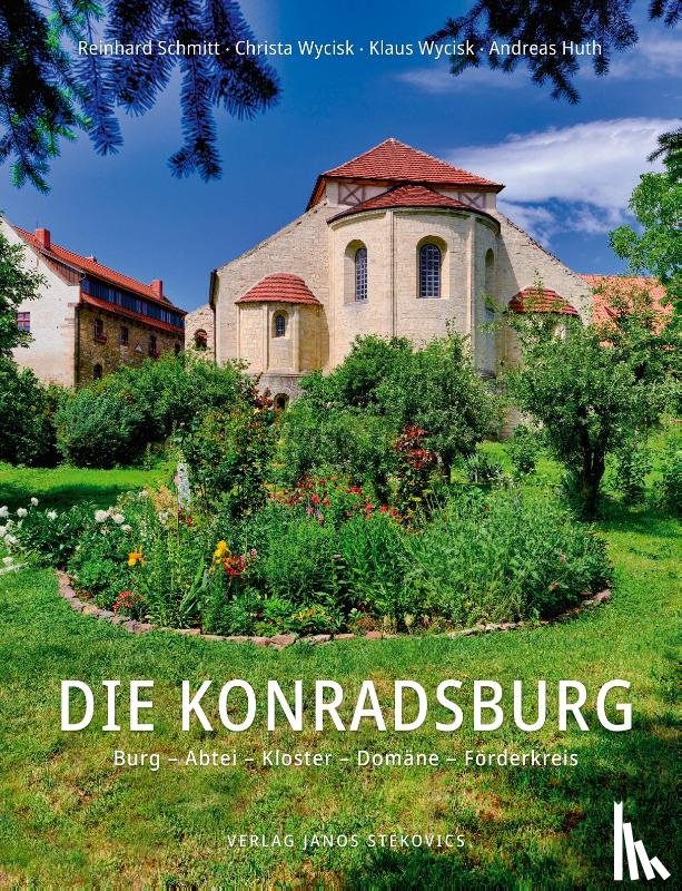 Schmitt, Reinhard, Wycisk, Christa, Wycisk, Klaus, Huth, Andreas - Die Konradsburg