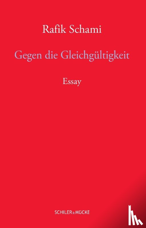 Schami, Rafik - Gegen die Gleichgültigkeit
