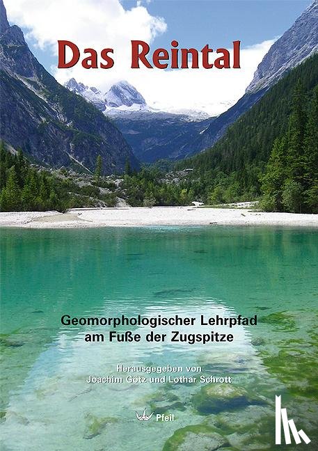  - Das Reintal - Geomorphologischer Lehrpfad am Fuße der Zugspitze