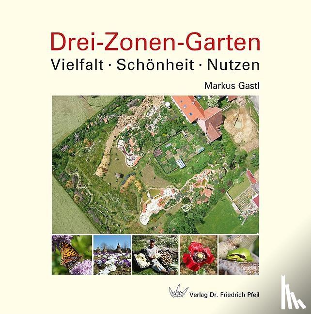Gastl, Markus - Drei-Zonen-Garten
