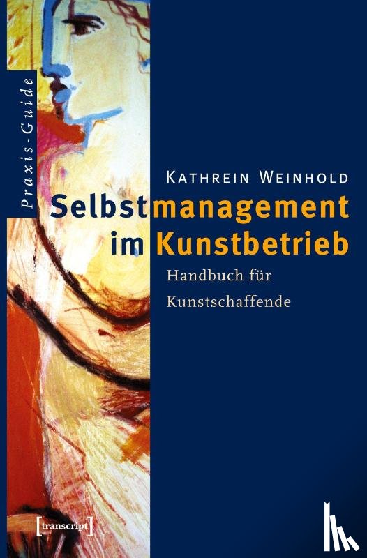 Weinhold, Kathrein - Selbstmanagement im Kunstbetrieb