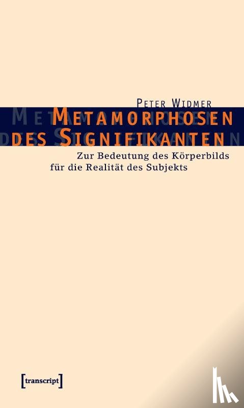 Widmer, Peter - Metamorphosen des Signifikanten