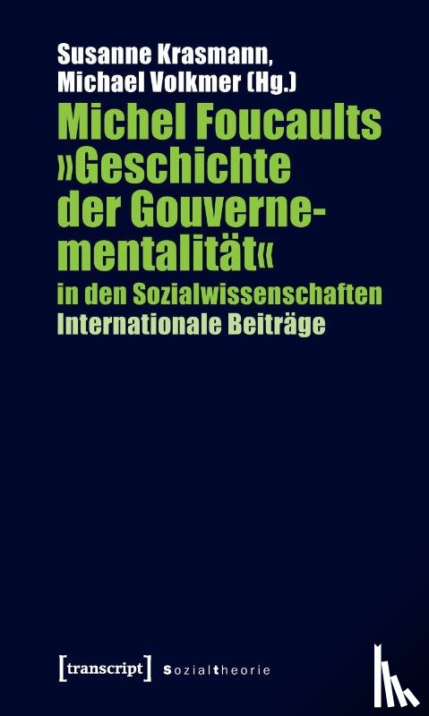  - Michel Foucaults 'Geschichte der Gouvernementalität' in den Sozialwissenschaften
