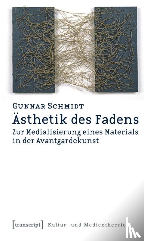 Schmidt, Gunnar - Ästhetik des Fadens