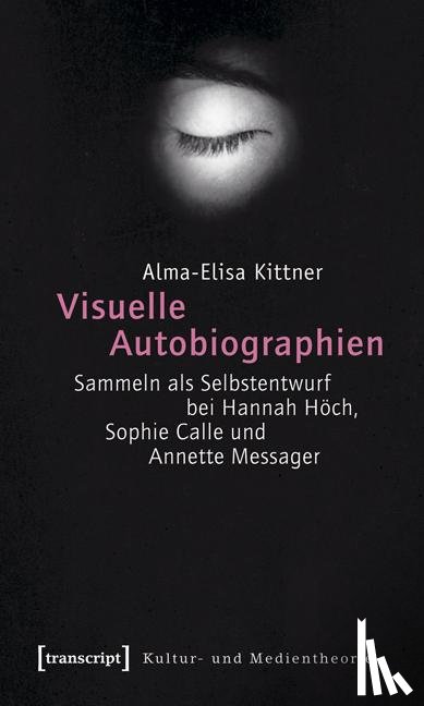 Kittner, Alma-Elisa - Visuelle Autobiographien
