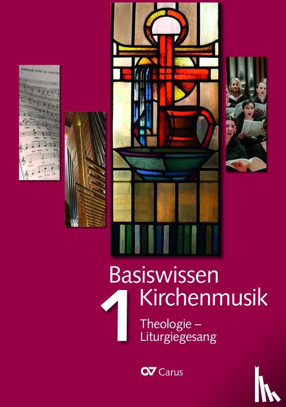  - Basiswissen Kirchenmusik (Band 1): Theologie - Liturgiegesang