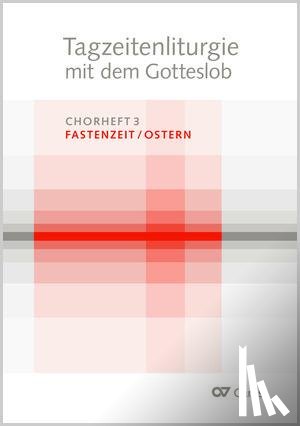  - Tagzeitenliturgie mit dem Gotteslob. Chorheft 3: Fastenzeit / Ostern