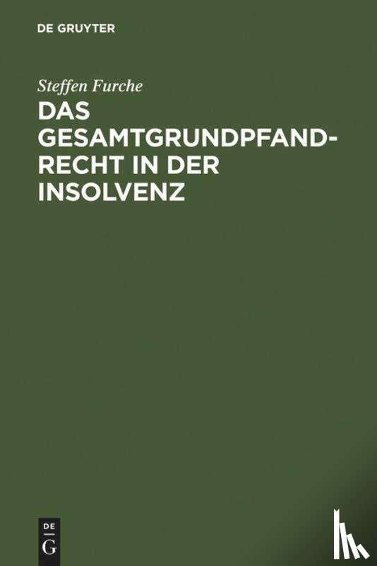 Furche, Steffen - Das Gesamtgrundpfandrecht in der Insolvenz