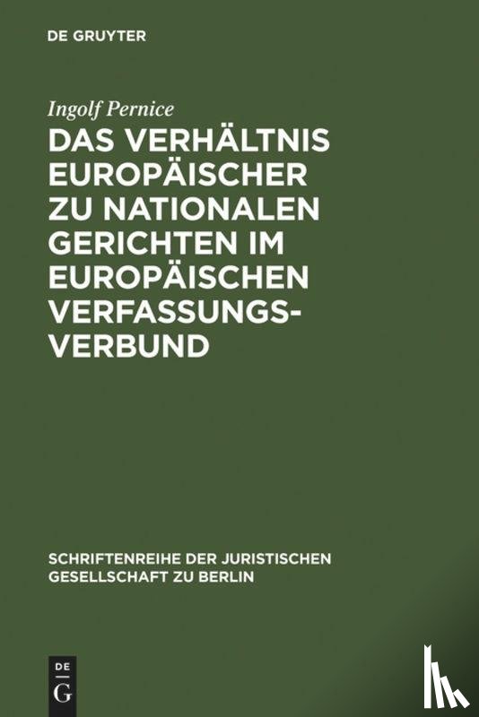 Pernice, Ingolf - Das Verhaltnis Europaischer Zu Nationalen Gerichten Im Europaischen Verfassungsverbund