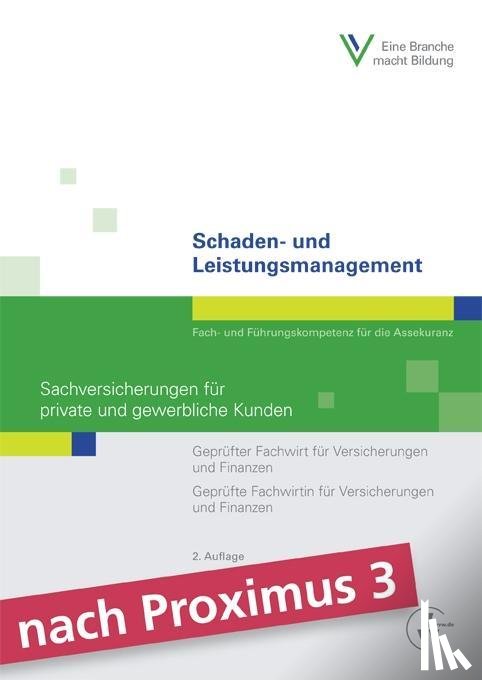 Robold, Markus O., Schmitz, Stephan, Berthold, Christian - Schaden- und Leistungsmanagement - Sachversicherungen für private und gewerbliche Kunden