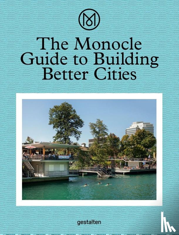 Monocle - The Monocle Guide to Building Better Cities