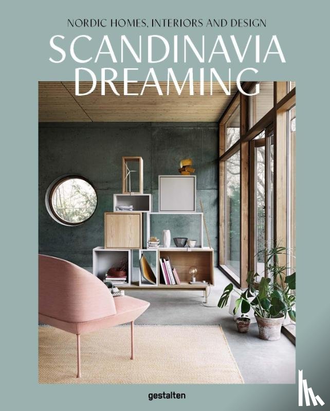  - Scandinavia Dreaming : Nordic Homes, Interiors and Design: Scandinavian Design, Interiors and Living