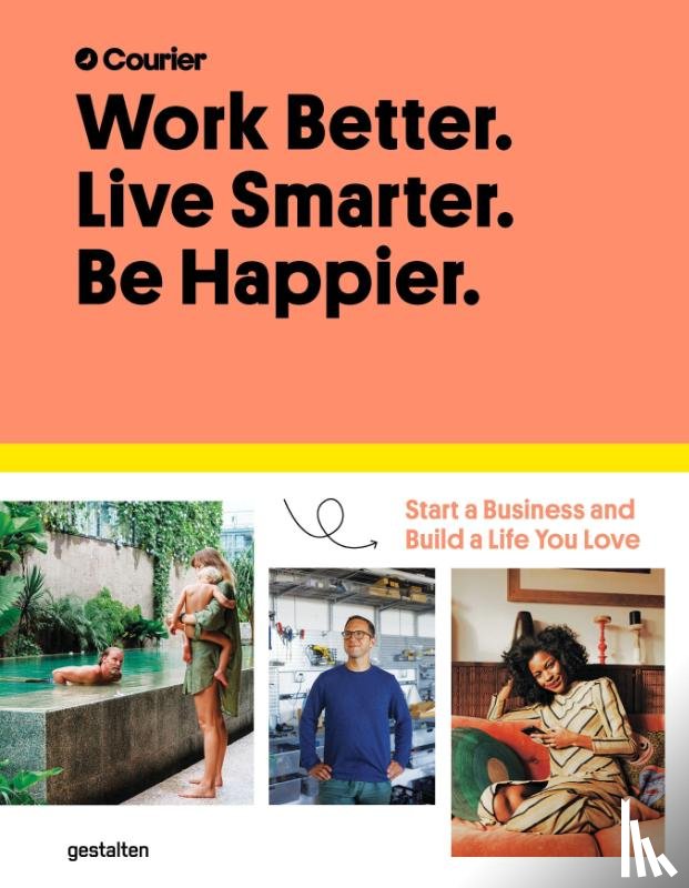 Courier, Taylor, Jeff, Giacopelli, Daniel - Work Better, Live Smarter