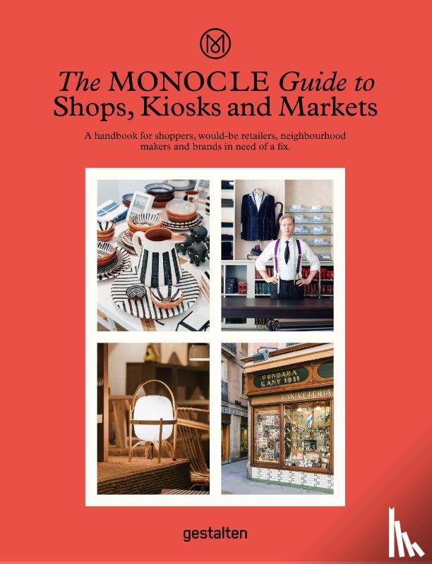  - The Monocle Guide to Shops, Kiosks and Markets