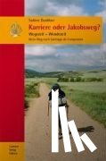 Dankbar, Sabine - Karriere oder Jakobsweg?