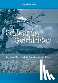 Kunkel, Gottfried - Schlesische Geschichten