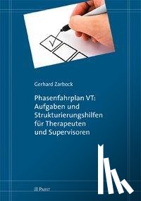 Zarbock, Gerhard - Phasenfahrplan VT: Aufgaben und Strukturierungshilfen für Therapeuten und Supervisoren