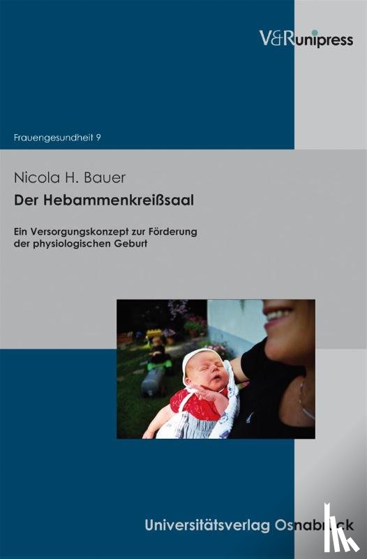 Bauer, Nicola H. - Der Hebammenkreißsaal