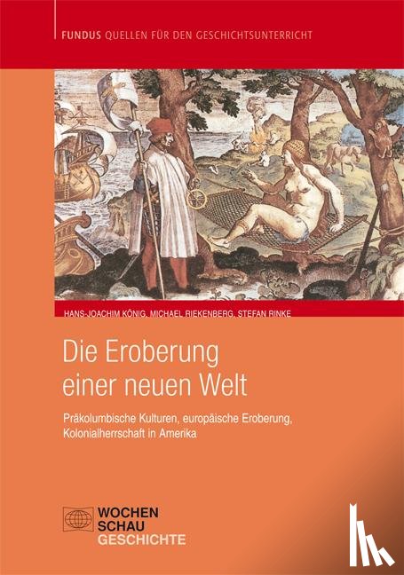 König, Hans-Joachim, Riekenberg, Michael, Rinke, Stefan - Die Eroberung einer Neuen Welt