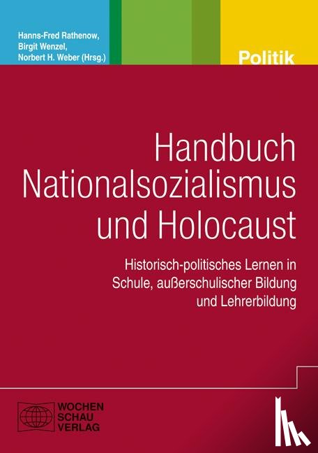 Rathenow, Hanns-Fred, Wenzel, Birgit, Weber, Norbert H. - Handbuch Nationalsozialismus und Holocaust