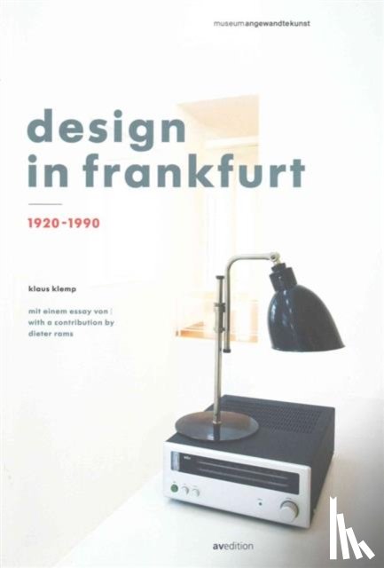Klemp, Klaus, Rams, Dieter, Wagner, Matthias K. - Design in Frankfurt 1920-1990
