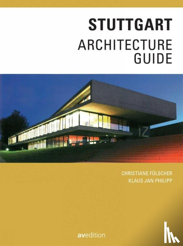 Fulscher, Christiane, Philipp, Klaus Jan - Stuttgart Architecture Guide