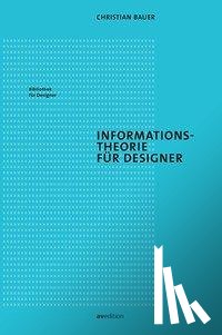 Bauer, Christian - Informationstheorie für Designer