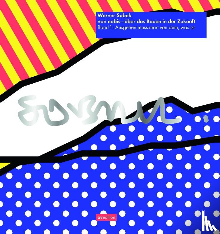 Sobek, Werner - non nobis - über das Bauen in der Zukunft Band 1