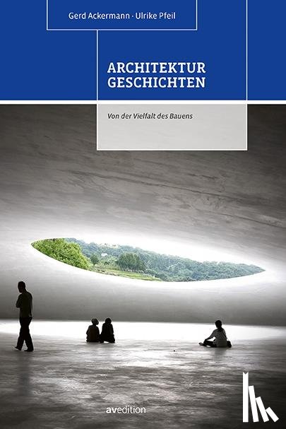 Ackermann, Gerd, Pfeil, Ulrike - Architekturgeschichten