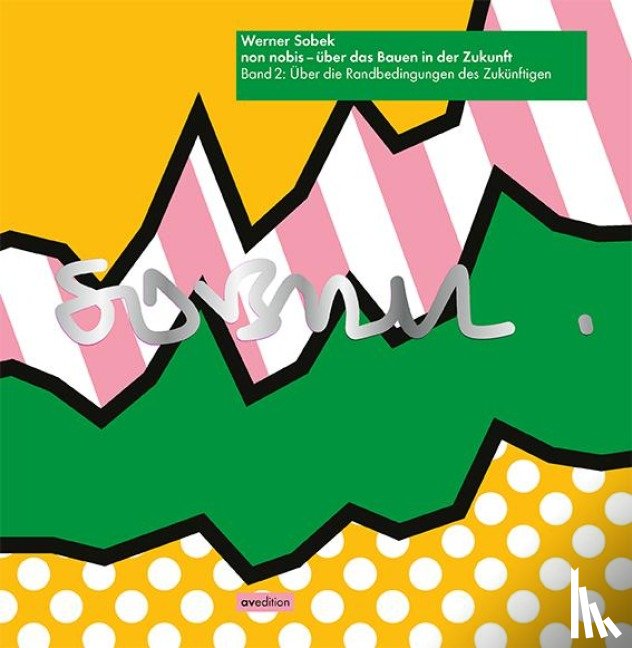 Sobek, Werner - non nobis - über das Bauen in der Zukunft Band 2