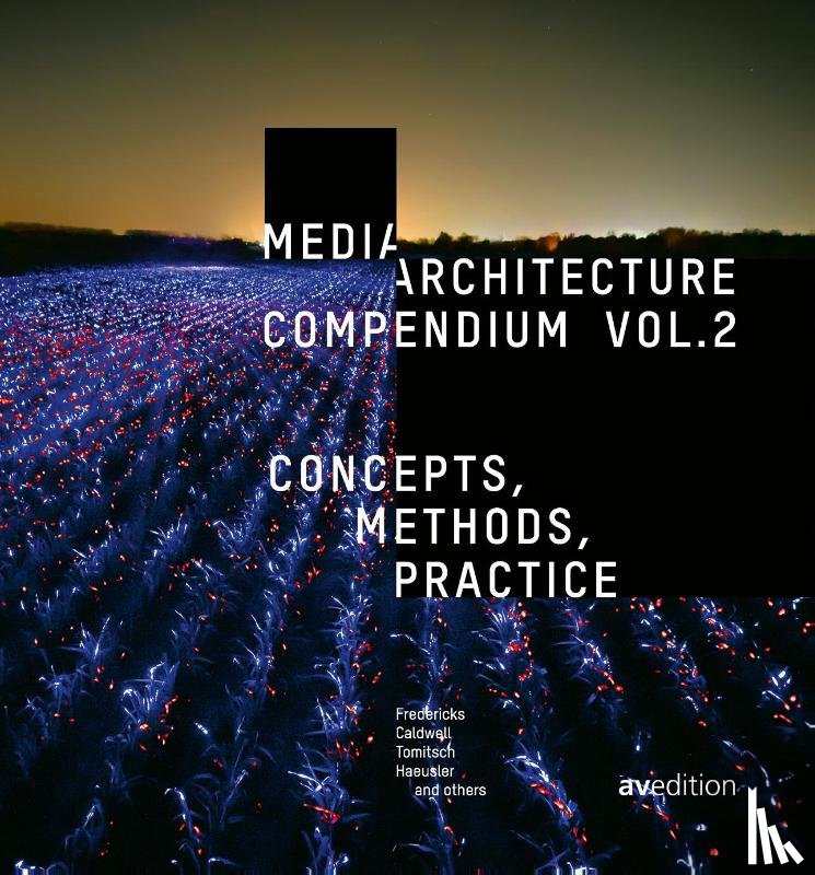 Fredericks, Joel, Caldwell, Glenda A, Haeusler, M. Hank - Media Architecture Compendium Vol. 2