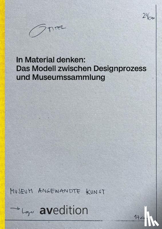  - Thought Made Material: The Model between Design Process and Museum Collection