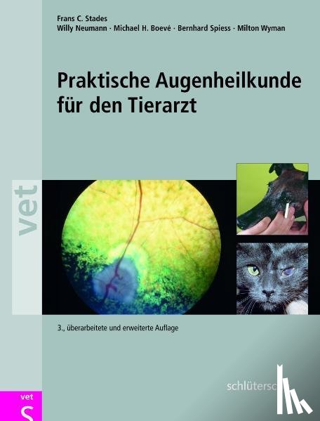 Stades, Frans C., Neumann, Willy, Boevé, Michael H., Spiess, Bernhard - Praktische Augenheilkunde für den Tierarzt
