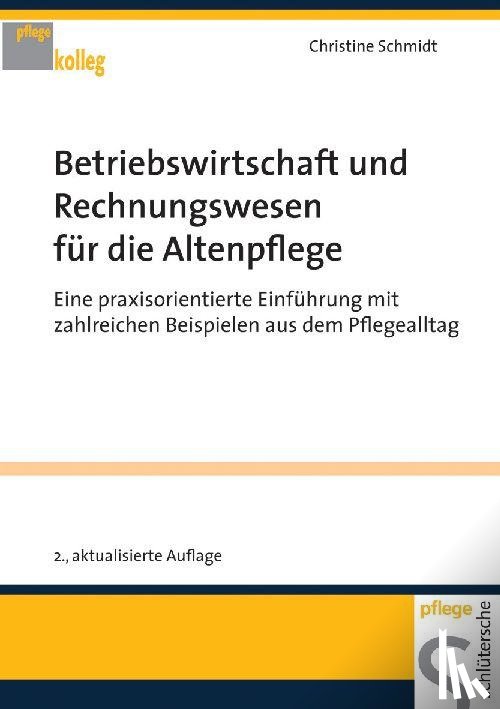 Schmidt, Christine - Betriebswirtschaft und Rechnungswesen für die Altenpflege