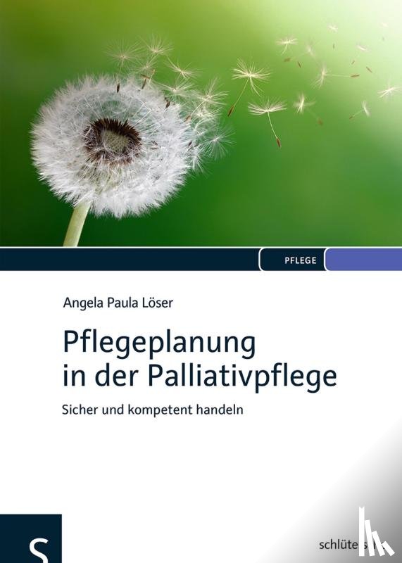 Löser, Angela Paula - Pflegeplanung in der Palliativpflege