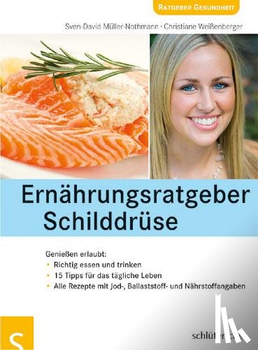 Müller-Nothmann, Sven-David, Weißenberger, Christiane - Ernährungsratgeber Schilddrüse