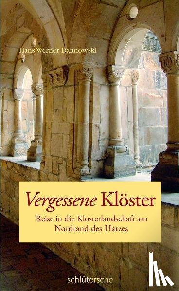 Dannowski, Hans Werner - Vergessene Klöster