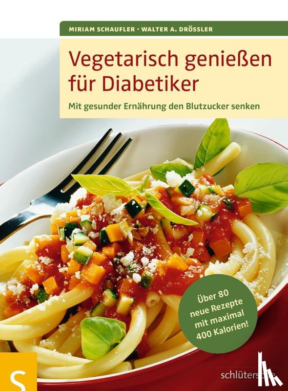 Drössler, Walter A., Schaufler, Miriam - Vegetarisch genießen für Diabetiker